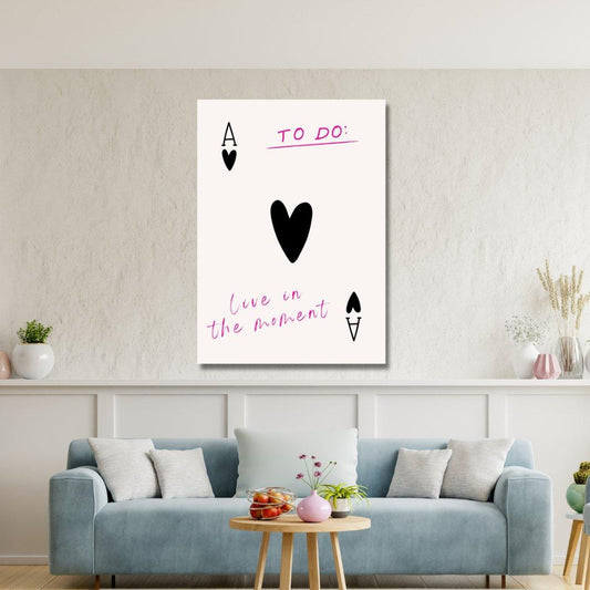 Tablou Canvas As de Inima: Traieste Clipă de Clipă | The Print Studio