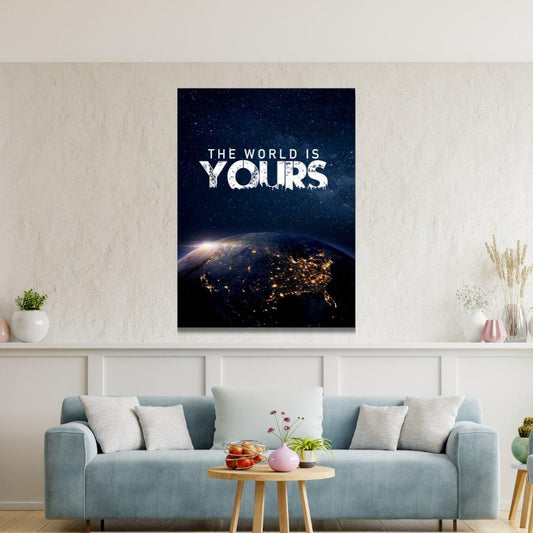 Tablou Canvas mesaj puternic The World is Yours | The Print Studio